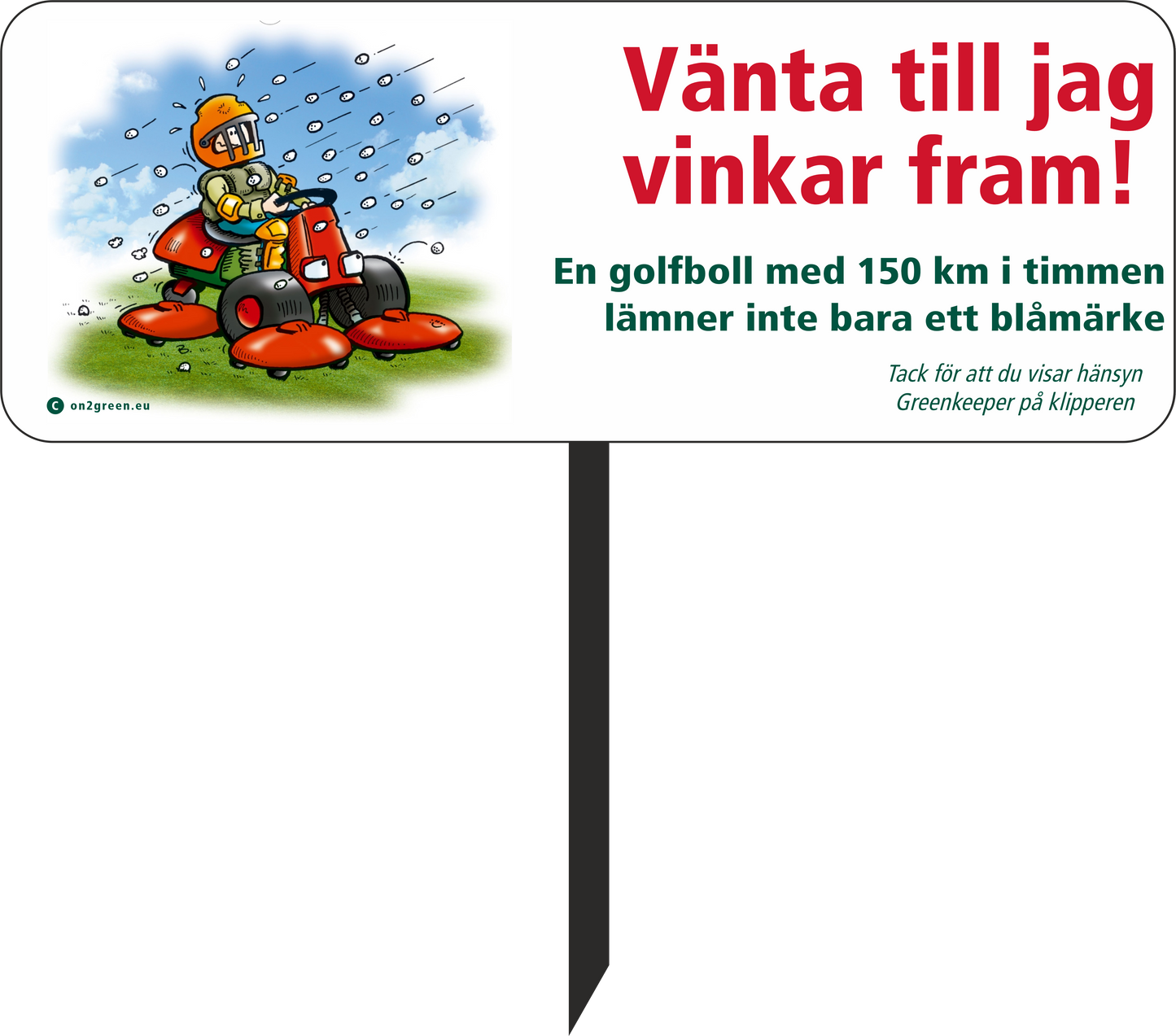 Golfskilt: Vent til jeg vinker frem