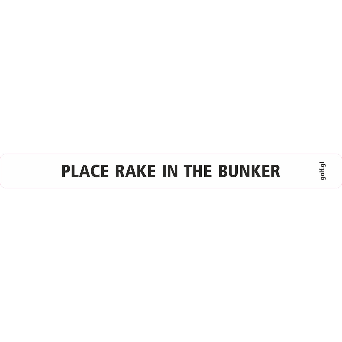 Sticker: "PLACE RAKE IN THE BUNKER", White/Black Text