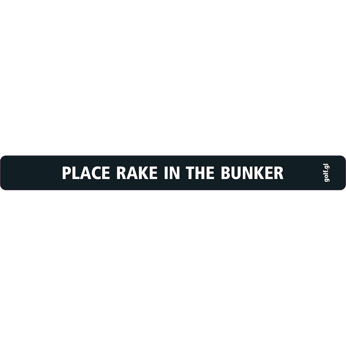 Sticker: "PLACE RAKE IN THE BUNKER", Black/White Text