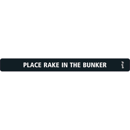 Sticker black: "Place rake in the bunker"